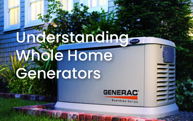 understanding whole home generators